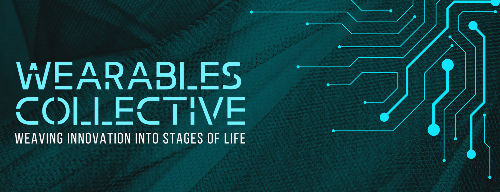 research proposal themes Wearables Collective, Weaving Innovation into Stages of Life